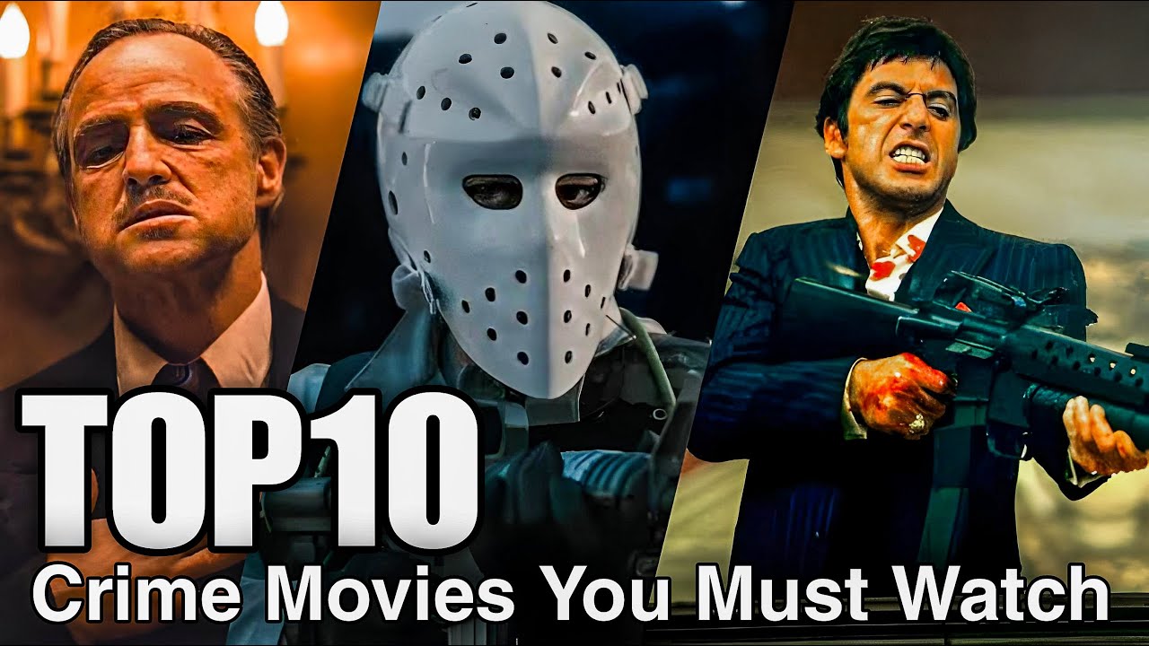 The Top 10 Crime Movies You Must Watch Before You Die YouTube the-top-10-crime-movies-you-must-watch-before-you-die-youtube