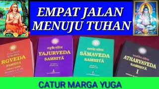 4 Jalan Menuju Tuhancatur Marga Yuga