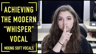 How to Mix the Modern “Whisper” Vocal (Mixing Soft, Whisper Vocals) screenshot 5