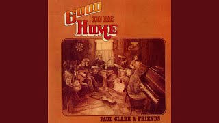 Video thumbnail of "Paul Clark - Good To Be Home"