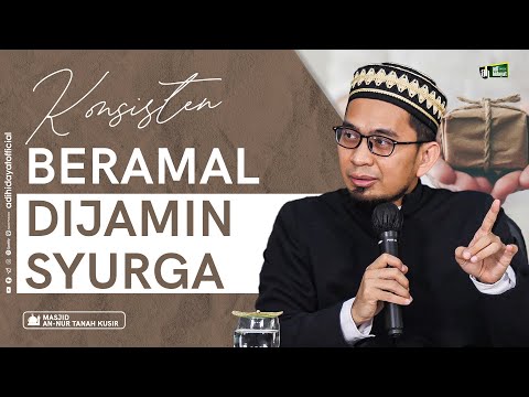 Konsisten Beramal Dijamin Surga - Ustadz Adi Hidayat