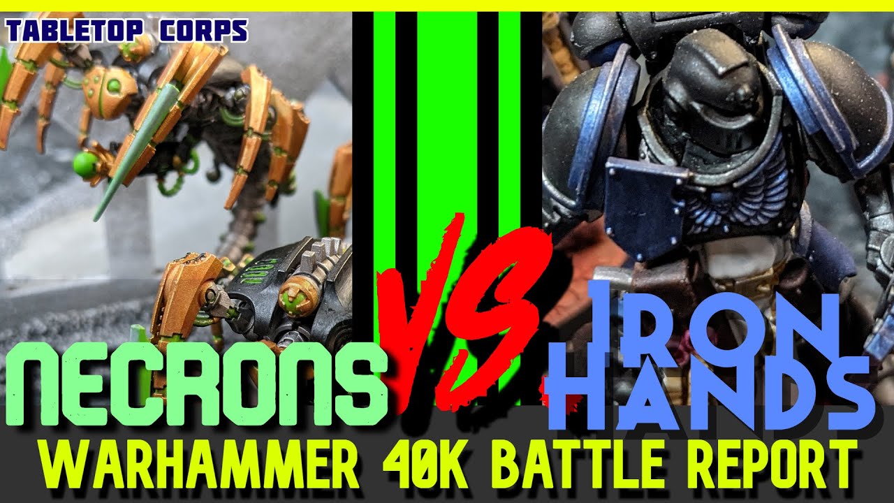 40K Iron Hands Space Marines vs Necrons Warhammer 40,000 Battle