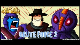 Brute Force #2 - Atop the Fourth Wall