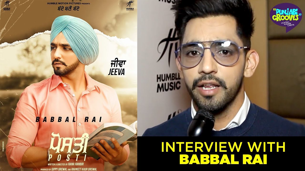 Babbal Rai interview for POSTI | New Punjabi Movie 2020 | Punjabi Grooves