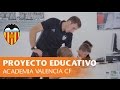 EL PROYECTO EDUCATIVO DE LA ACADEMIA VCF | VALENCIA CF