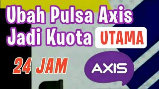 Cara Daftarkan Pulsa Axis Jadi Kuota