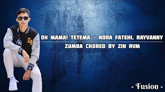 Oh Mama! Tetema - Nora Fatehi, Rayvanny || Fusion || Zumba Choreo by Zin RVM