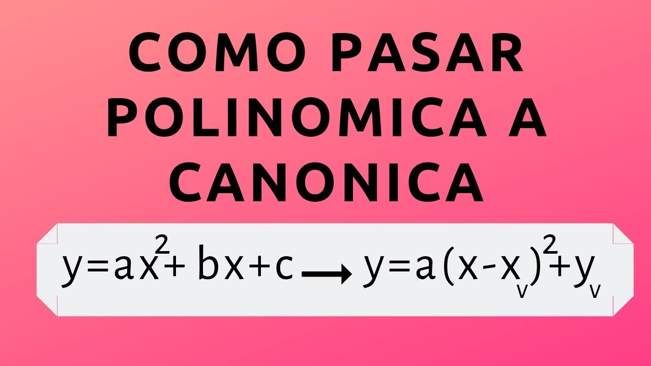 Como Pasar De Forma Polinomica A Forma Canonica Youtube