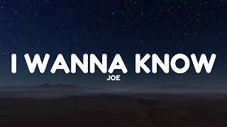 Joe - I Wanna Know (Lyrics)
