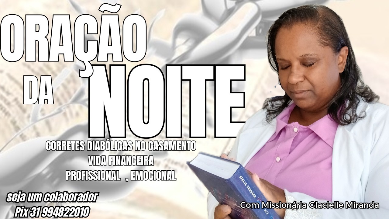 04/03/26 ORAÇÃO DA NOITE QUEBRANDO CORRENTES DIABÓLICAS COM MISS.GLACIELLE MIRANDA#glaciellemiranda