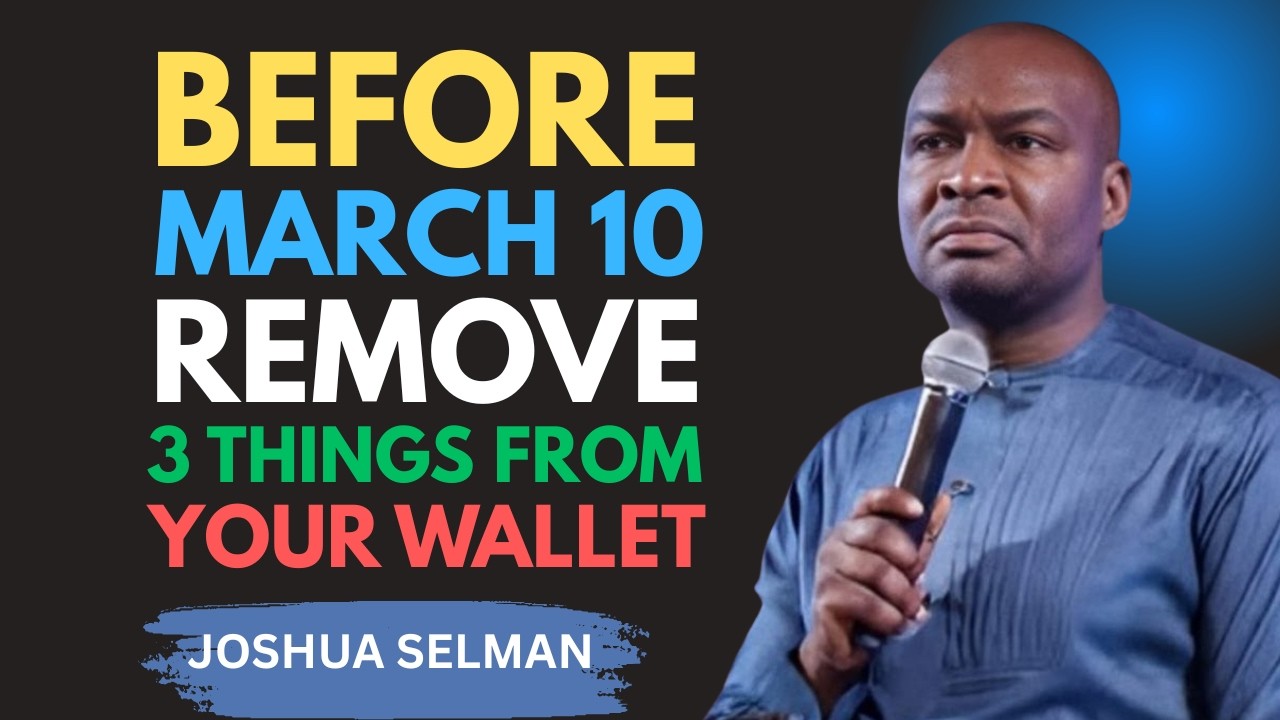 Before March 10, Remove These 3 Things From Your Wallet Forever | Apostle Joshua Selman Motivation