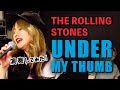 THE ROLLING STONES - Under My Thumb (The Lady Shelters cover)