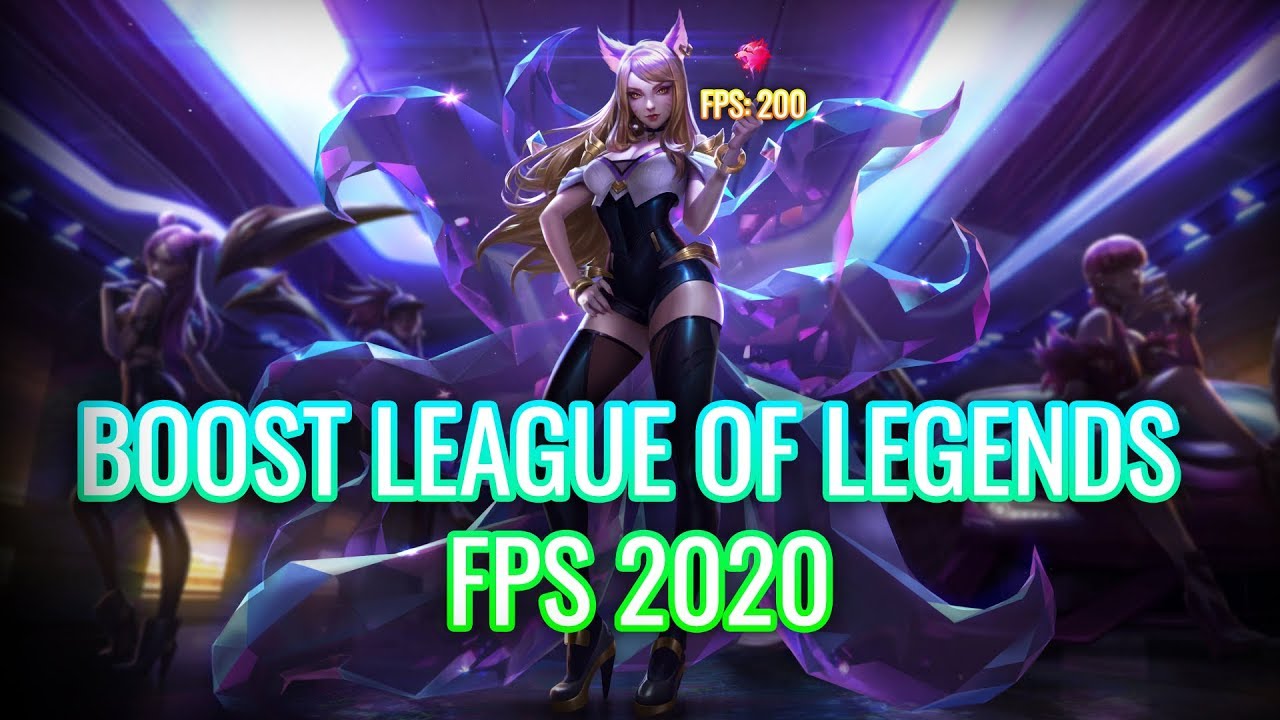 Boost League of Legends FPS 2020 In dept Guide (Works on All Systems ) ) YouTube