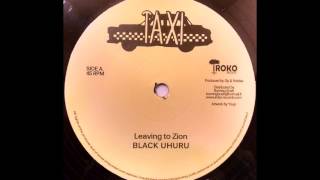 BLACK UHURU - Leaving To Zion [1979]