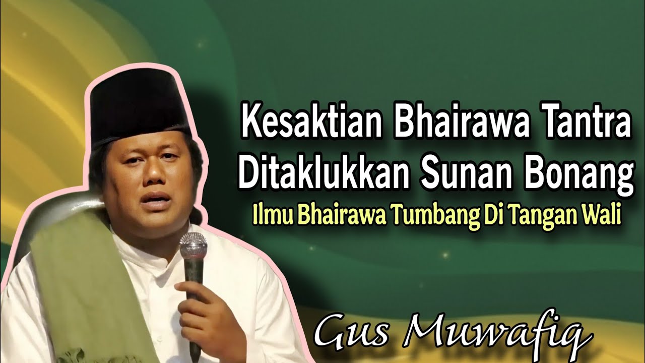 Kesaktian Bhairawa Tantra Ditaklukkan Sunan Bonang - Ngaji Gus Muwafiq terbaru