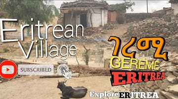 Eritrean Village - GEREME ገረሚ Carneshm - Serejeka (Sub Region), Zoba Maekel -  Eritrea, 2023