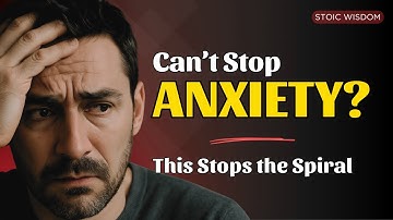 How to Stop Overthinking and Anxiety: 3 Stoic Tools to Calm Your Mind Fast | Stoic Wisdom