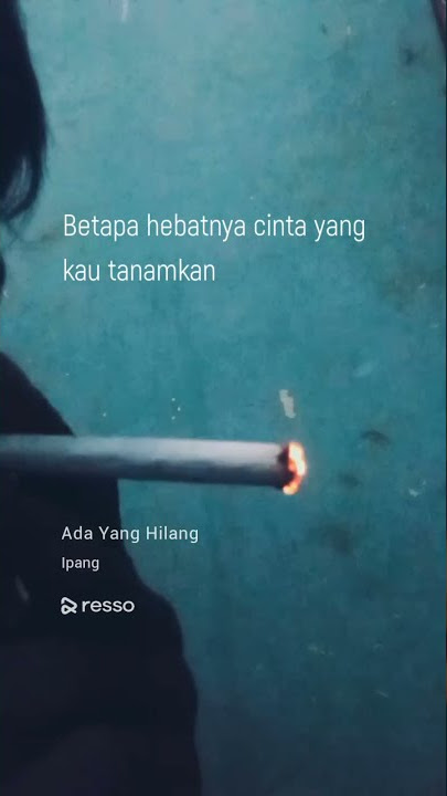 Ipank - Ada yang Hilang (Story WA) #Resso