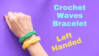 Left Hand Crochet Waves Friendship Bracelet | Crochet for beginners | Crochet for Kids