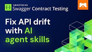 How to fix API contract drift with AI agent skills | SmartBear Swagger Contract Testing