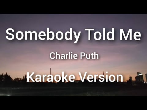 Somebody Told Me Karaoke by Charlie Puth