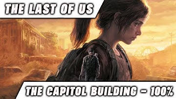 "The Capitol Building" ALL COLLECTIBLES Chapter Playthrough - The Last of Us: Part 1 PS5