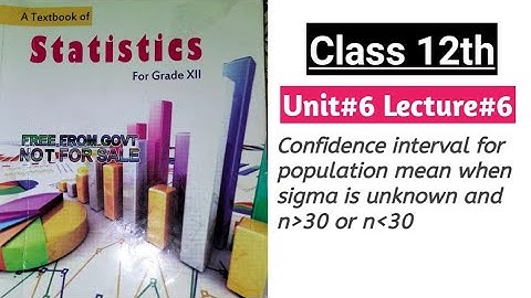 Confidence Interval for population mean when sigma is unknown| class12th|unit#6 Lec#6|urdu/Hindi