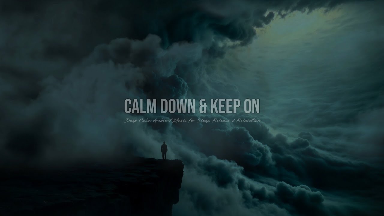 Calm Down & Keep On.