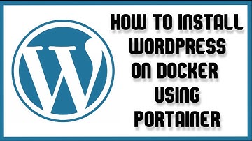 How to Install WordPress on Docker using Portainer