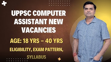 UPPSC Computer Assistant Vacancy 2025 | Eligibility, Exam Pattern, Syllabus & Dates #UPPSC