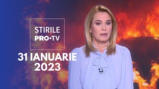 Știrile PRO TV - 31 ianuarie 2023