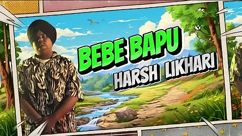 Bebe Bapu - Harsh Likhari (Official Lyric Video)