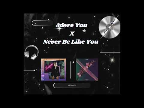 Adore You X Never Be Like You [KrissyDJ MIX]