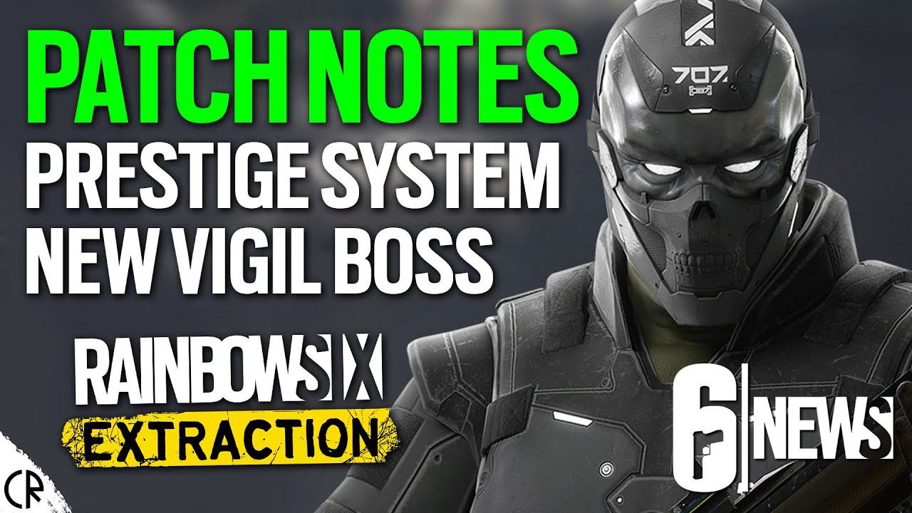 Patch Notes - Prestige System & New Vigil Boss - 6News - Tom Clancy's Rainbow Six Extraction