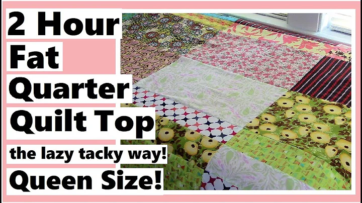 2 Hour Queen Size Fat Quarter Quilt Top - Quick & ...