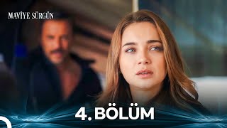 Maviye Sürgün 4. Bölüm