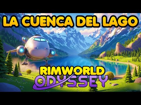 The Alpine Lake Basin | Rimworld Odyssey - EP 15