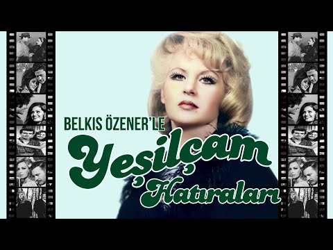 Belkıs Özener - Yeşilçam Şarkıları - Nostaljik Yeşilçam  Hatıraları