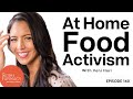 How To Be A Food Activist In Your Own Kitchen