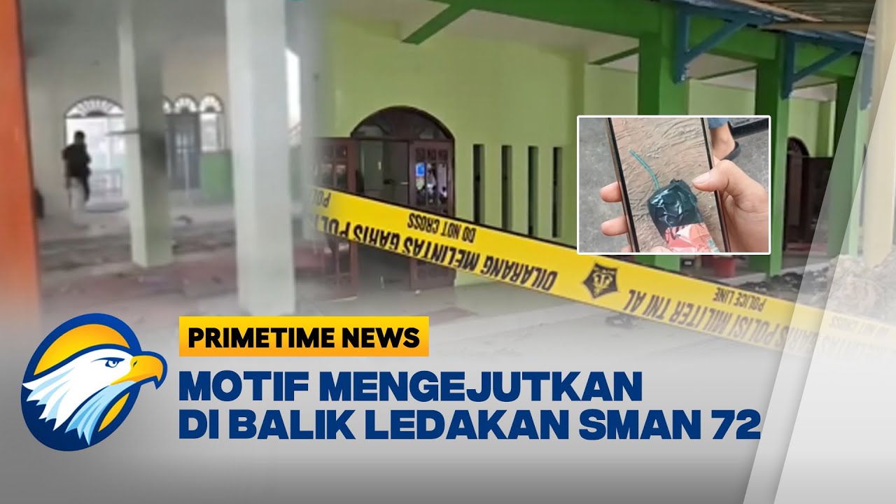 Fakta Baru Tragedi Ledakan SMAN 72 Jakarta - [Primetime News]
