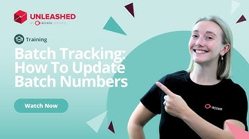 Batch Tracking: How To Update Batch Numbers | Unleashed Inventory Management Training Academy