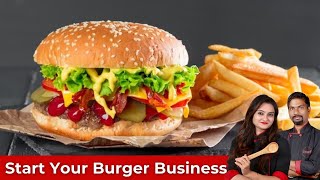 How to Start your own Burger Venture| बर्गर 🍔 बिजनेस की सारी जानकारी | Business Ideas 2024