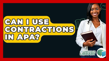 Can I Use Contractions In APA? - The Language Library