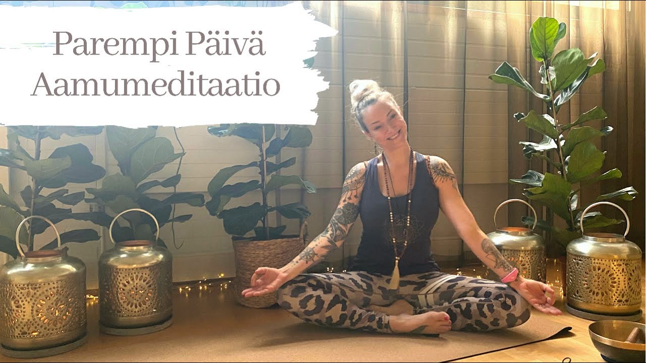 Parempi Päivä - Aamumeditaatio