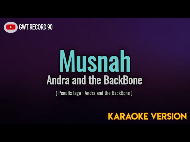 Andra and the BackBone - Musnah ( Karaoke ) class=