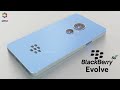 Blackberry Evolve 5G Release Date, Price, Trailer, Camera, Launch Date, Specs, First Look, Features