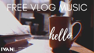 FREE Vlog Music | "hello" by Ivan Lee