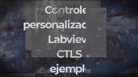Creación de controles personalizados en Labview CTL