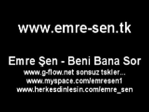 Emre Şen - Beni Bana Sor || www.emre-sen.tk || g-flow.net tskler