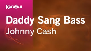 Daddy Sang Bass - Johnny Cash | Karaoke Version | KaraFun